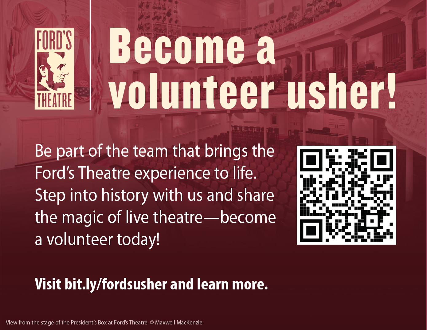 Advertisement for becoming an usher at Ford's Theatre. Bitly link and QR code both go to https://fords.org/about-fords/work-with-us/volunteer-usher/.